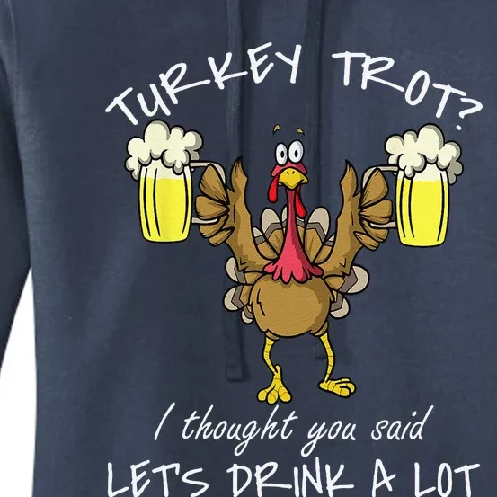 Turkey Trot Lets Drink A Lot Thanksgiving Day 5k Run Beer Women's Pullover Hoodie