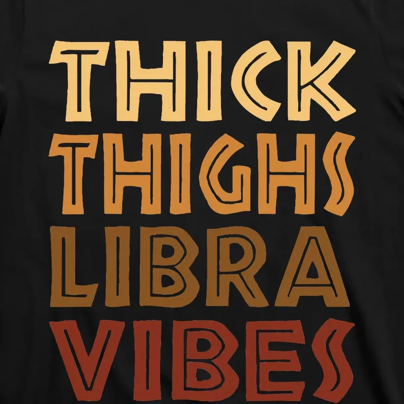 Thick Thighs Libra Vibes African American Black Zodiac T-Shirt