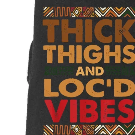 Thick Thighs Loc'd Vibes Melanated Melanin Black History Doggie 3-End Fleece Hoodie