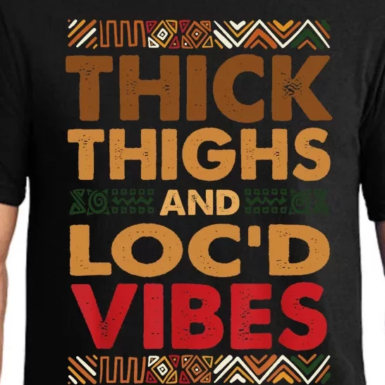 Thick Thighs Loc'd Vibes Melanated Melanin Black History Pajama Set