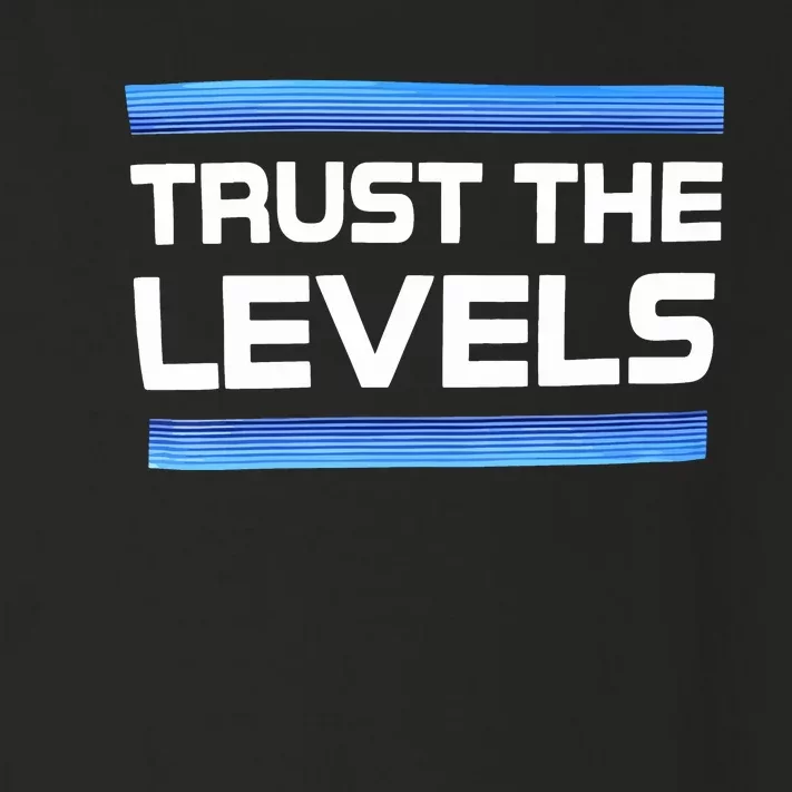 Trust The Levels Toddler Long Sleeve Shirt