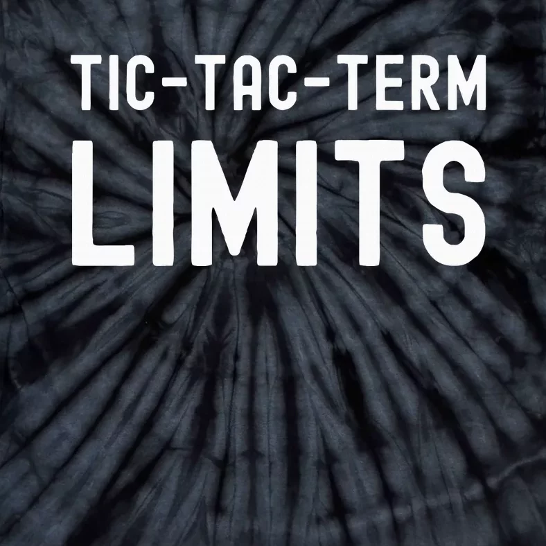 Tictac Term Limits Funny Meme Trending Tie-Dye T-Shirt