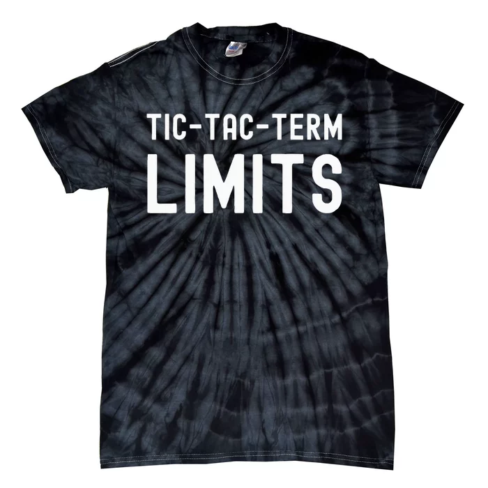 Tictac Term Limits Funny Meme Trending Tie-Dye T-Shirt