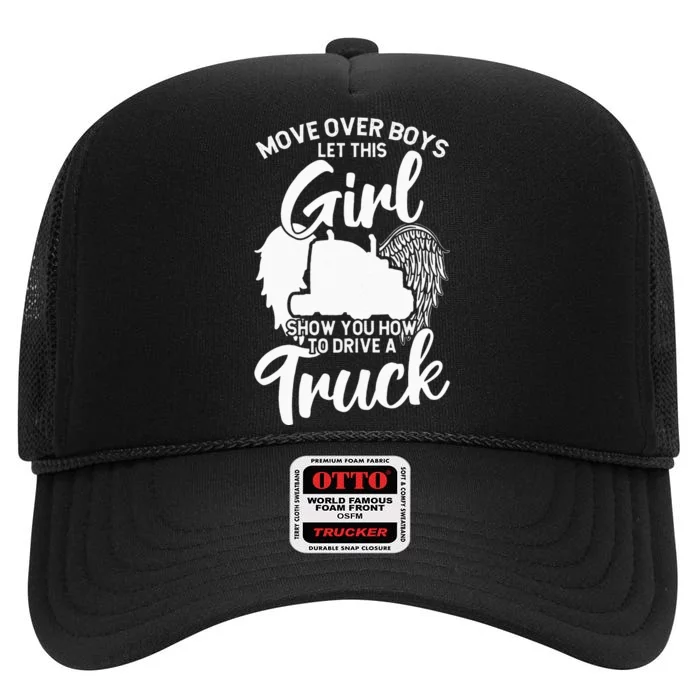 Trucker Trucking Let This Girl Show You How To Drive A Truck High Crown Mesh Trucker Hat