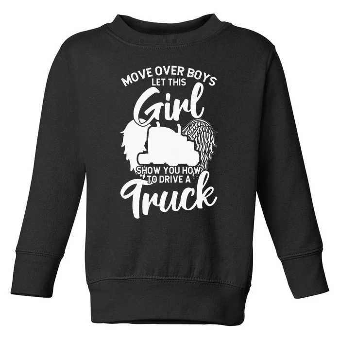 Trucker Trucking Let This Girl Show You How To Drive A Truck Toddler Sweatshirt