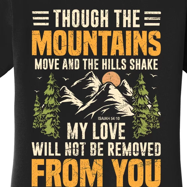 Though The Mountains Move And The Hill Shake Women's T-Shirt