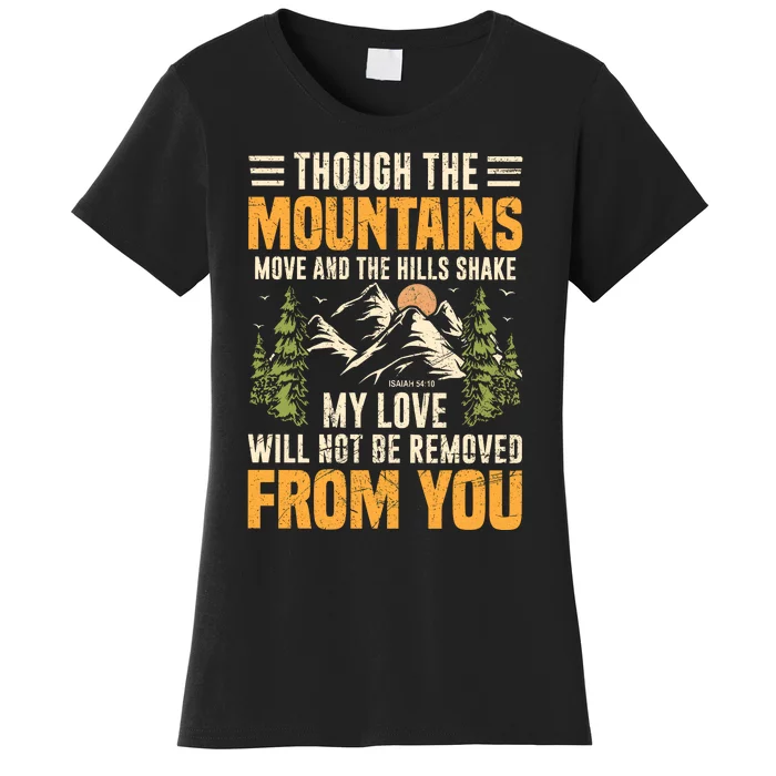 Though The Mountains Move And The Hill Shake Women's T-Shirt