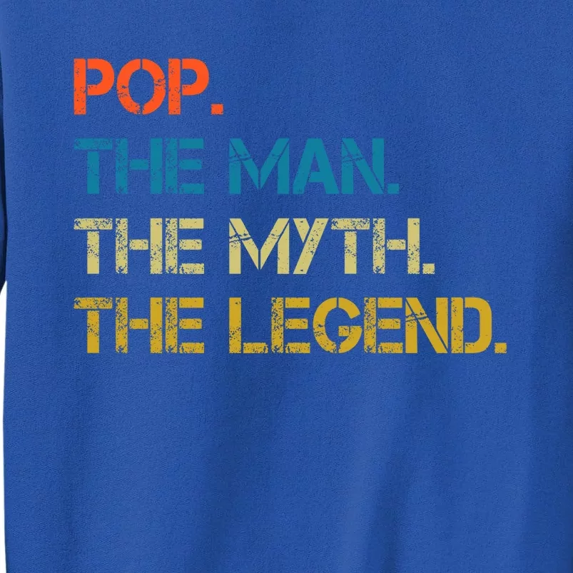 The The Myth The Legend Cute Gift Pop Dad Sweatshirt