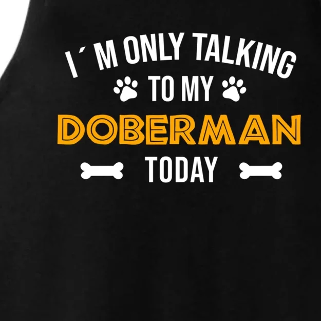 Talking To My Dober Today Funny Ouote Dober Pinscher Gift Ladies Tri-Blend Wicking Tank