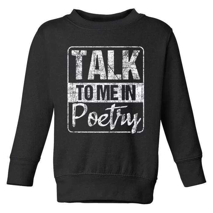 Talk To Me In Poetry Poet Literature Poem Writing Toddler Sweatshirt