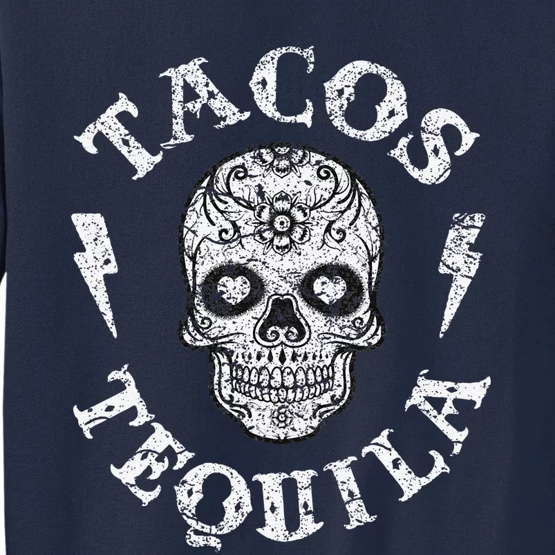 Tacos & Tequila Mexican Food Drinking Tee Tall Sweatshirt