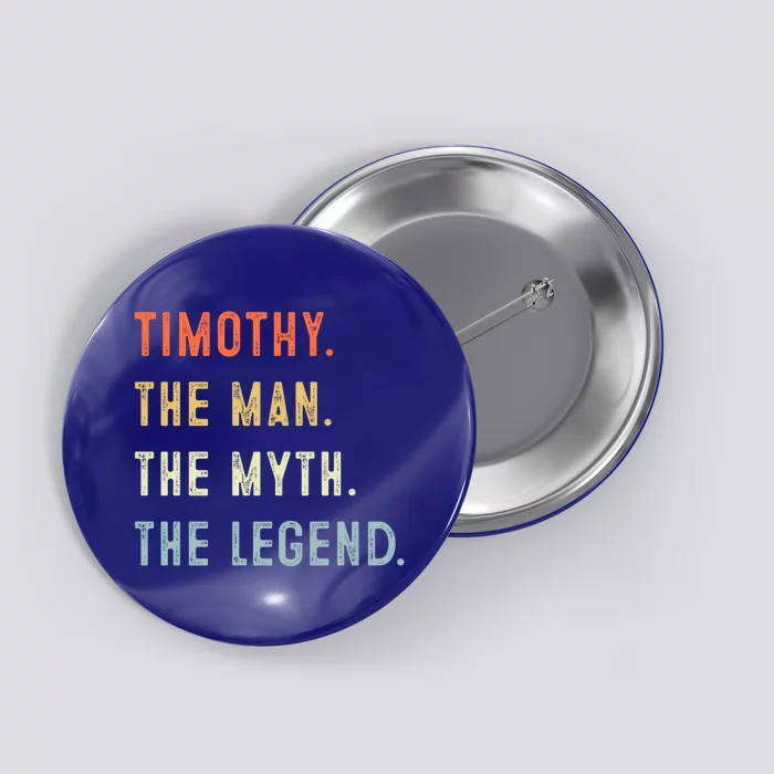 Timothy The Myth Legend Father’s Day Gift Papa Grandpa Funny Gift Button