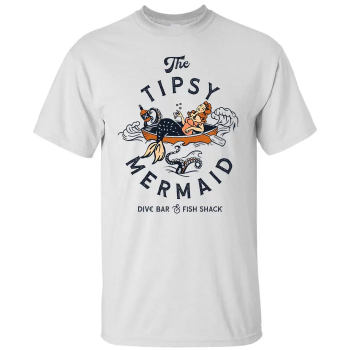 The Tipsy Mermaid Dive Bar & Fish Shack Tall T-Shirt