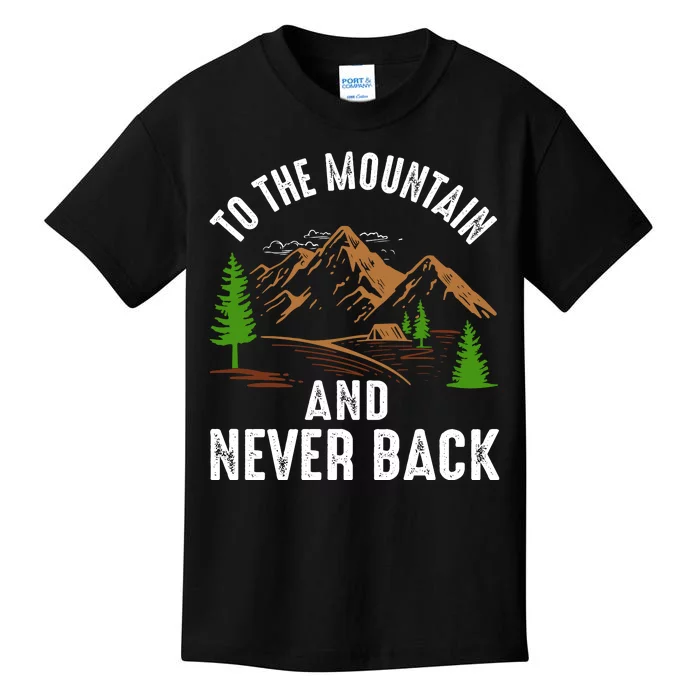 To The Mountain And Never Back Funny Camping Vintage Retro Kids T-Shirt