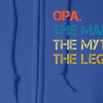 The The Myth The Legend Gift Opa Dad Full Zip Hoodie