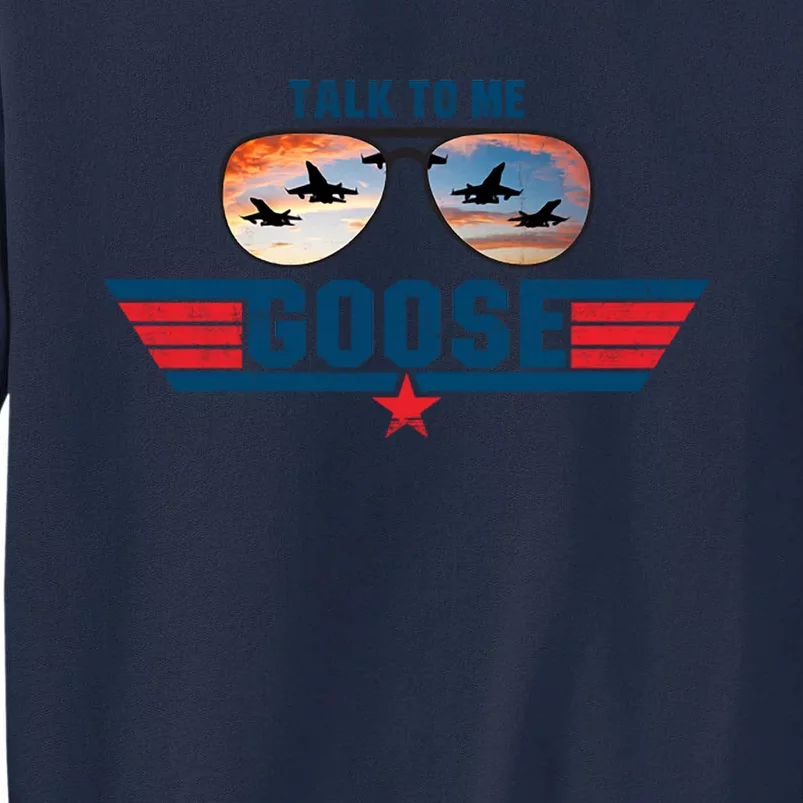 Talk To Me Goose Jet Fighter Sunglasses Tall Sweatshirt