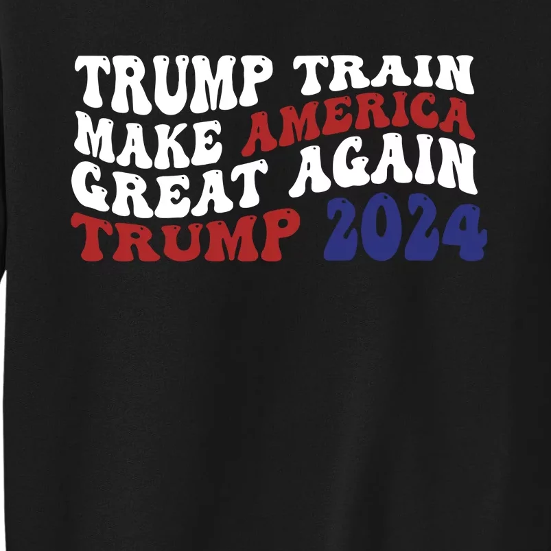 Trump Train Make America Great Again MAGA Tall Sweatshirt