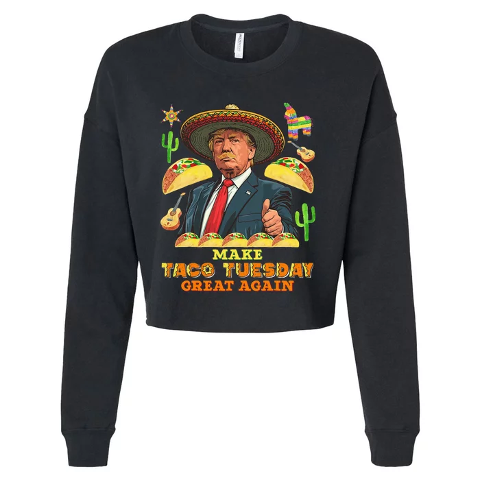 Taco Tuesday Make Taco Tuesday Great Again Donald Trump Taco Cropped Pullover Crew