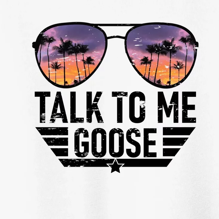 Talk To Me Goose Toddler T-Shirt