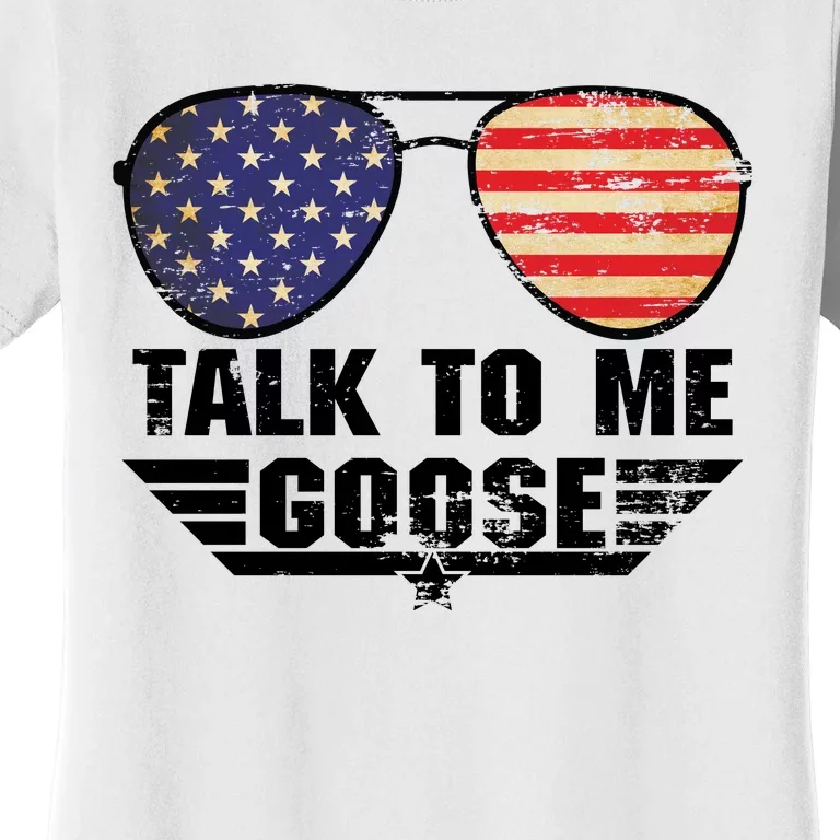 Talk To Me Goose Women's T-Shirt