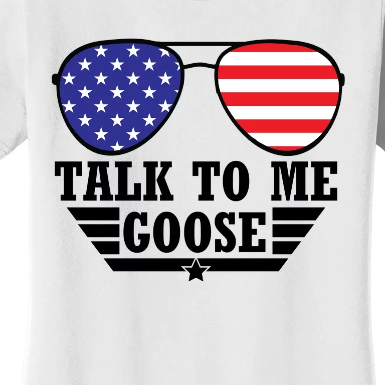 Talk To Me Goose Women's T-Shirt