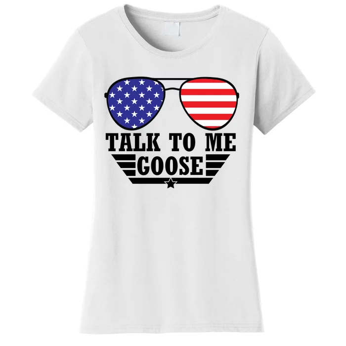 Talk To Me Goose Women's T-Shirt