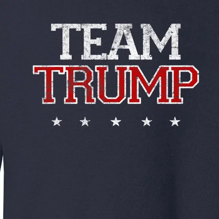 Team Trump MAGA Trump Support Republican Gift Tee Toddler Sweatshirt