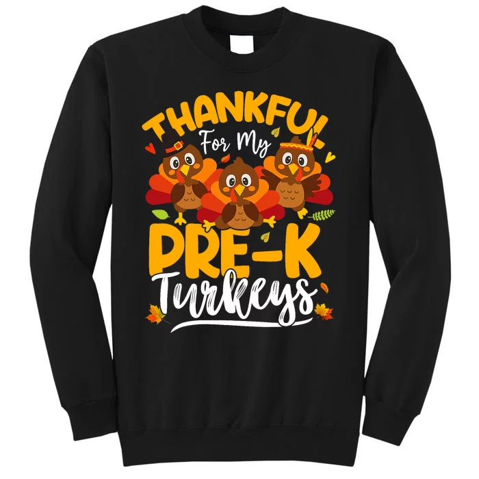 Thanksgiving Thankful My Pre K Turkeys Pre K Teacher Student Sweatshirt