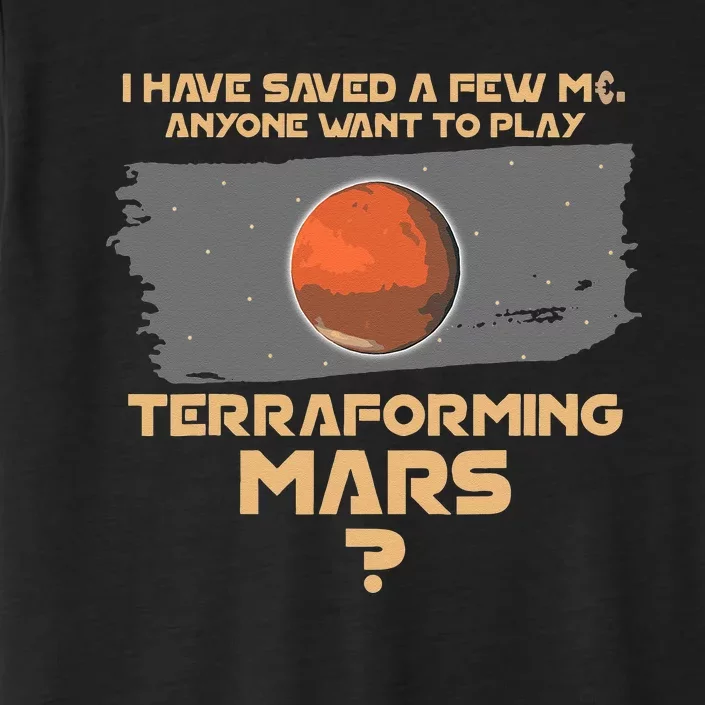 Terraforming The Mars Board Game Board Games Board Gamer ChromaSoft Performance T-Shirt