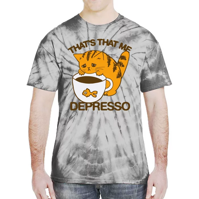 ThatS That Me Depresso Tie-Dye T-Shirt