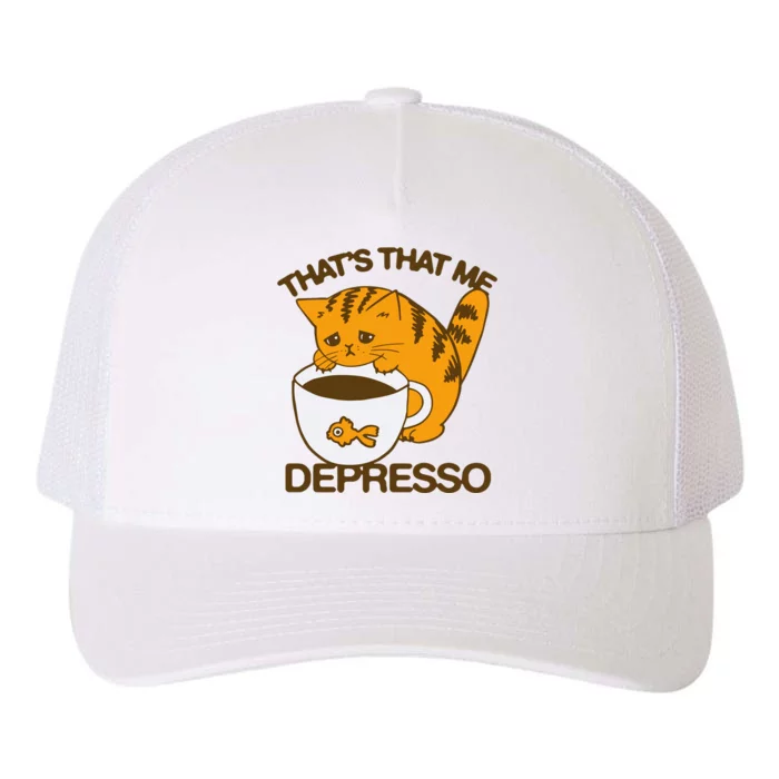 ThatS That Me Depresso Yupoong Adult 5-Panel Trucker Hat