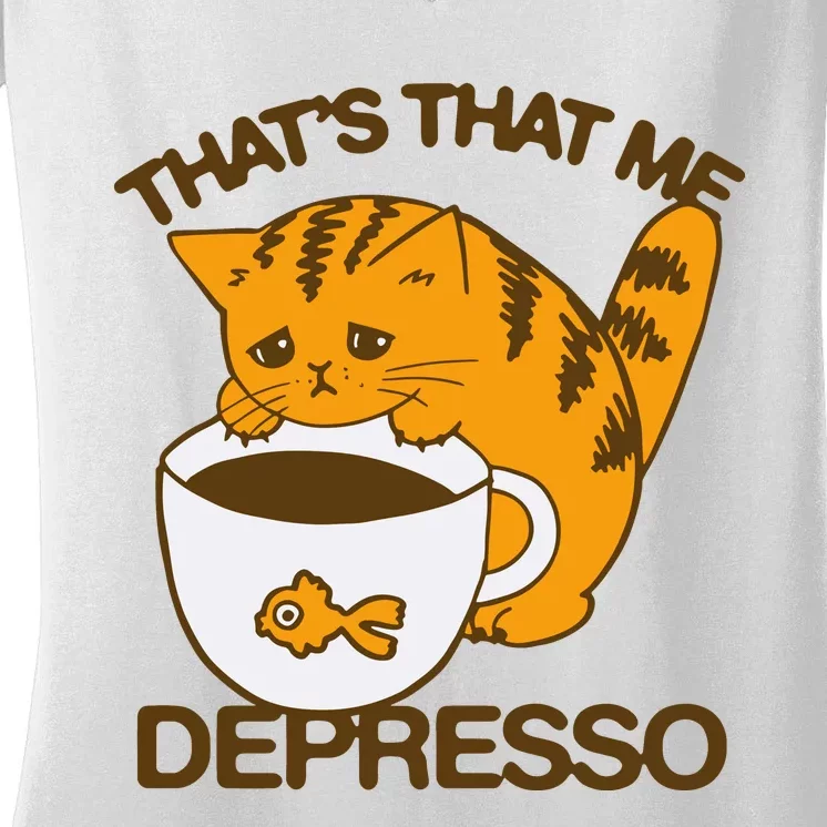 ThatS That Me Depresso Women's V-Neck T-Shirt