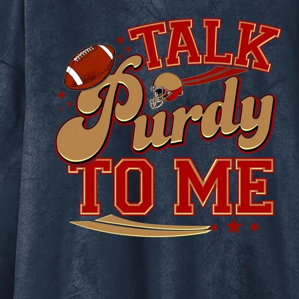 Talk Purdy To Me Football Purty Sports Fan Hooded Wearable Blanket