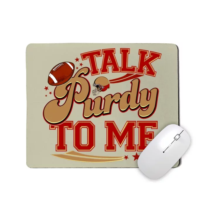 Talk Purdy To Me Football Purty Sports Fan Mousepad