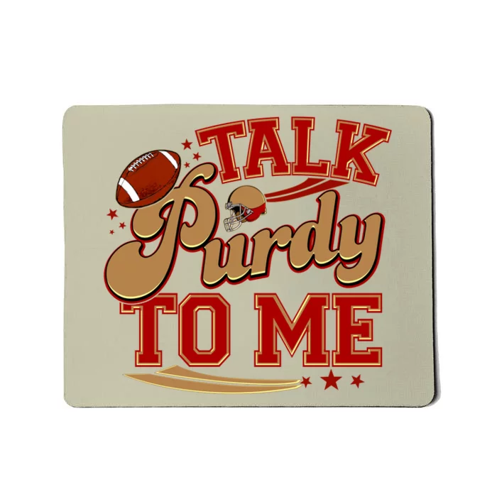 Talk Purdy To Me Football Purty Sports Fan Mousepad