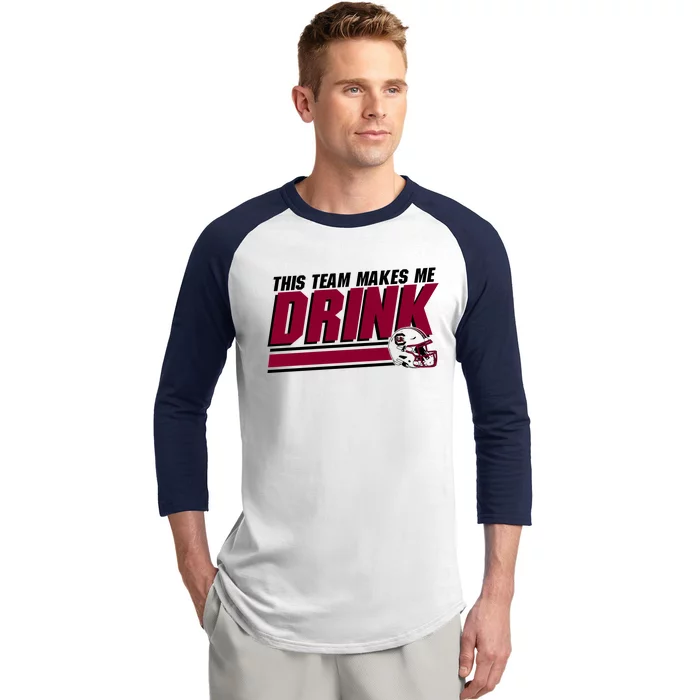 This Team Makes Me Drink South Carolina Football Baseball Sleeve Shirt