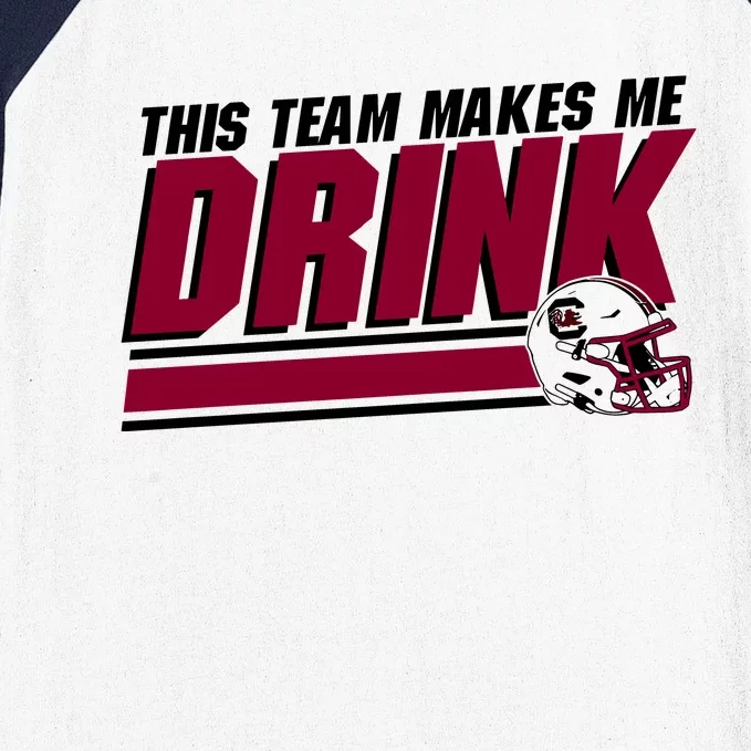 This Team Makes Me Drink South Carolina Football Baseball Sleeve Shirt