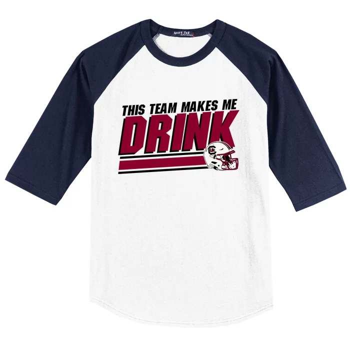 This Team Makes Me Drink South Carolina Football Baseball Sleeve Shirt