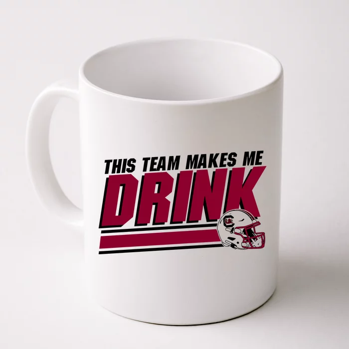 This Team Makes Me Drink South Carolina Football Front & Back Coffee Mug