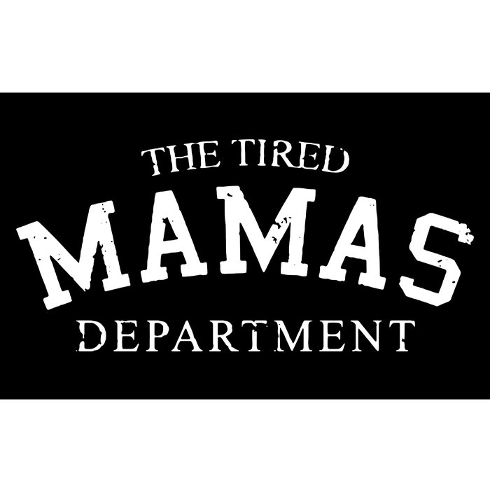 The Tired Mamas Department Bumper Sticker