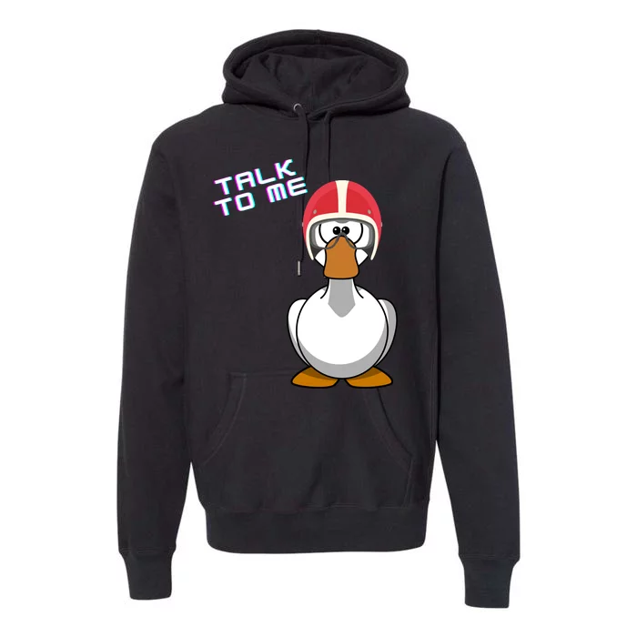 Talk To Me Goose Premium Hoodie