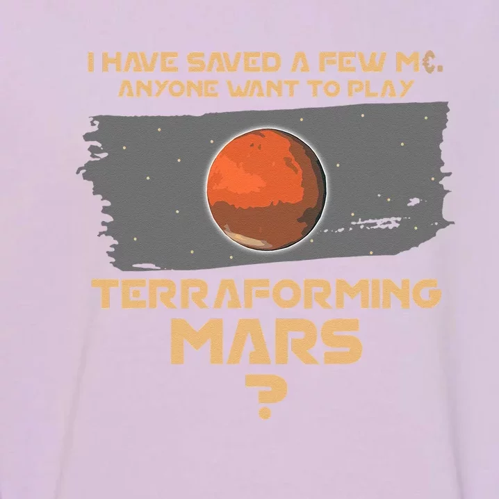 Terraforming the mars Board game Board games board gamer Garment-Dyed Sweatshirt