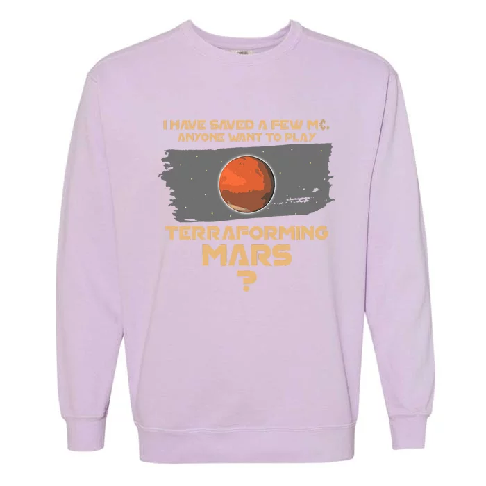 Terraforming the mars Board game Board games board gamer Garment-Dyed Sweatshirt