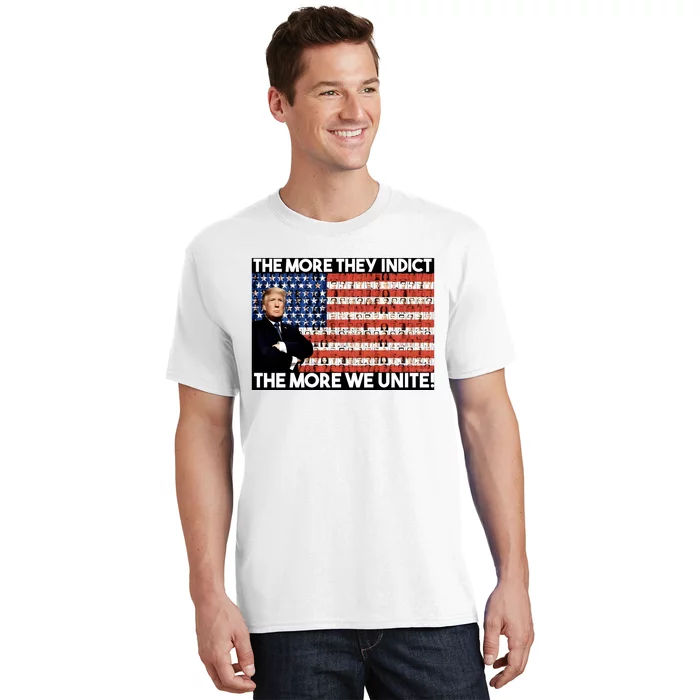 Trump The More They Indict The More We Unite T-Shirt