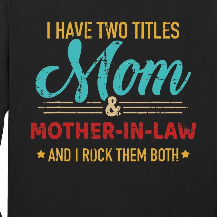 Two Titles Mom And Motherinlaw Tall Long Sleeve T-Shirt