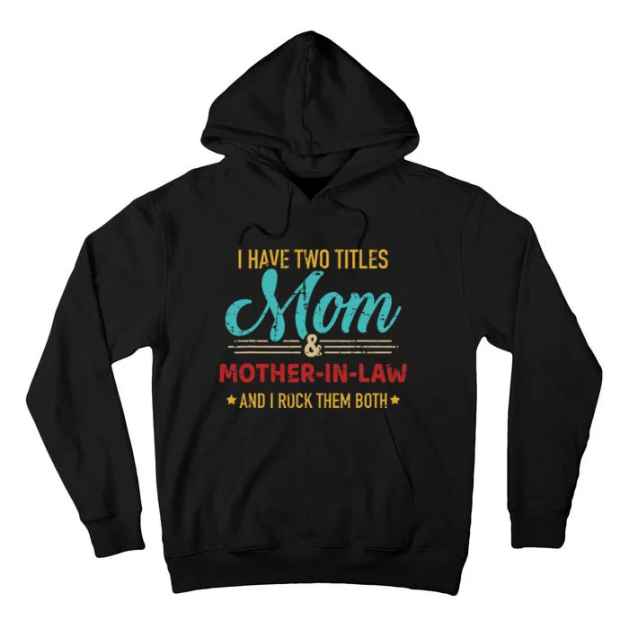 Two Titles Mom And Motherinlaw Tall Hoodie