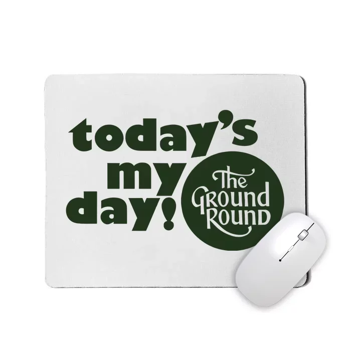 Thevic TodayS My Day The Ground Round Mousepad