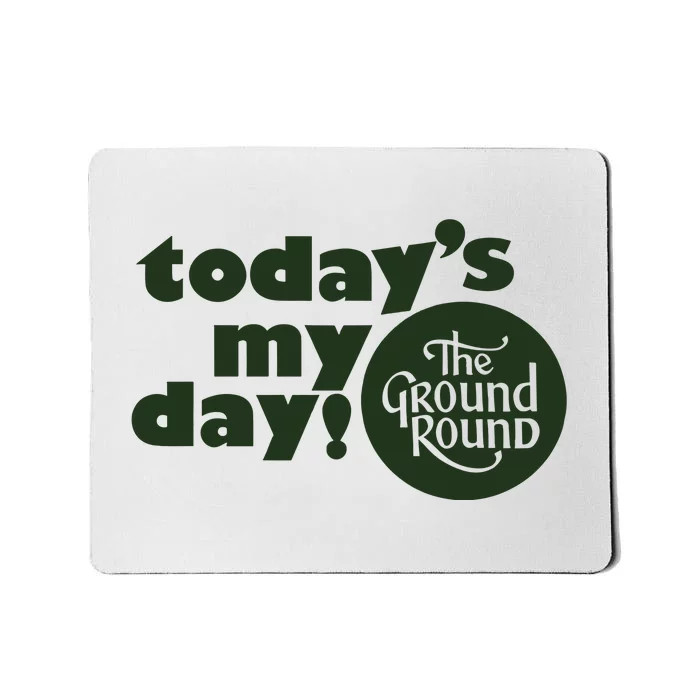 Thevic TodayS My Day The Ground Round Mousepad