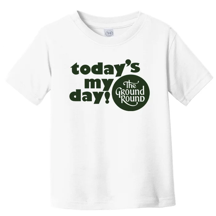 Thevic TodayS My Day The Ground Round Toddler T-Shirt