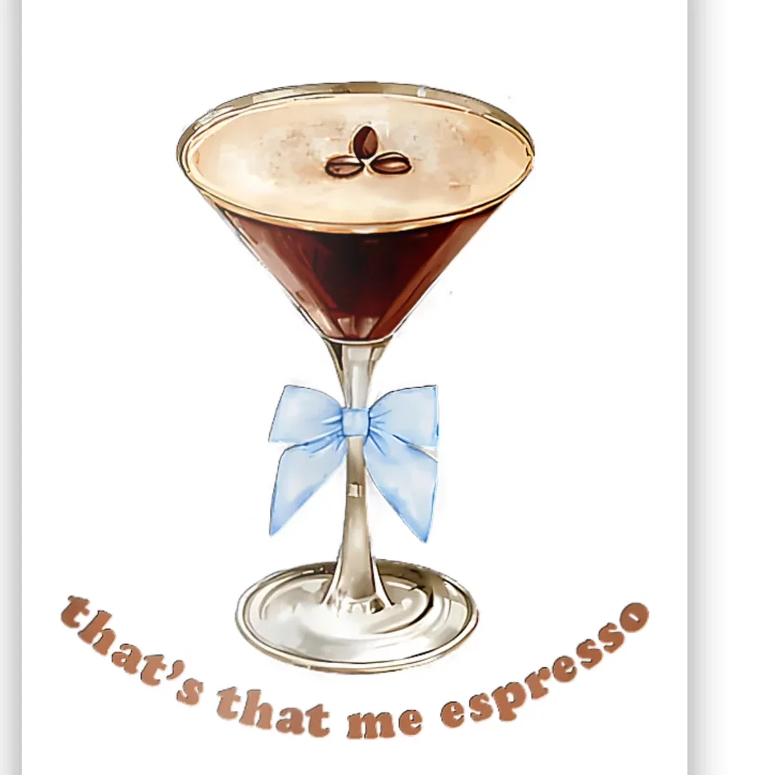 That’S That Me Espresso Espresso Martini Blue Bow Poster